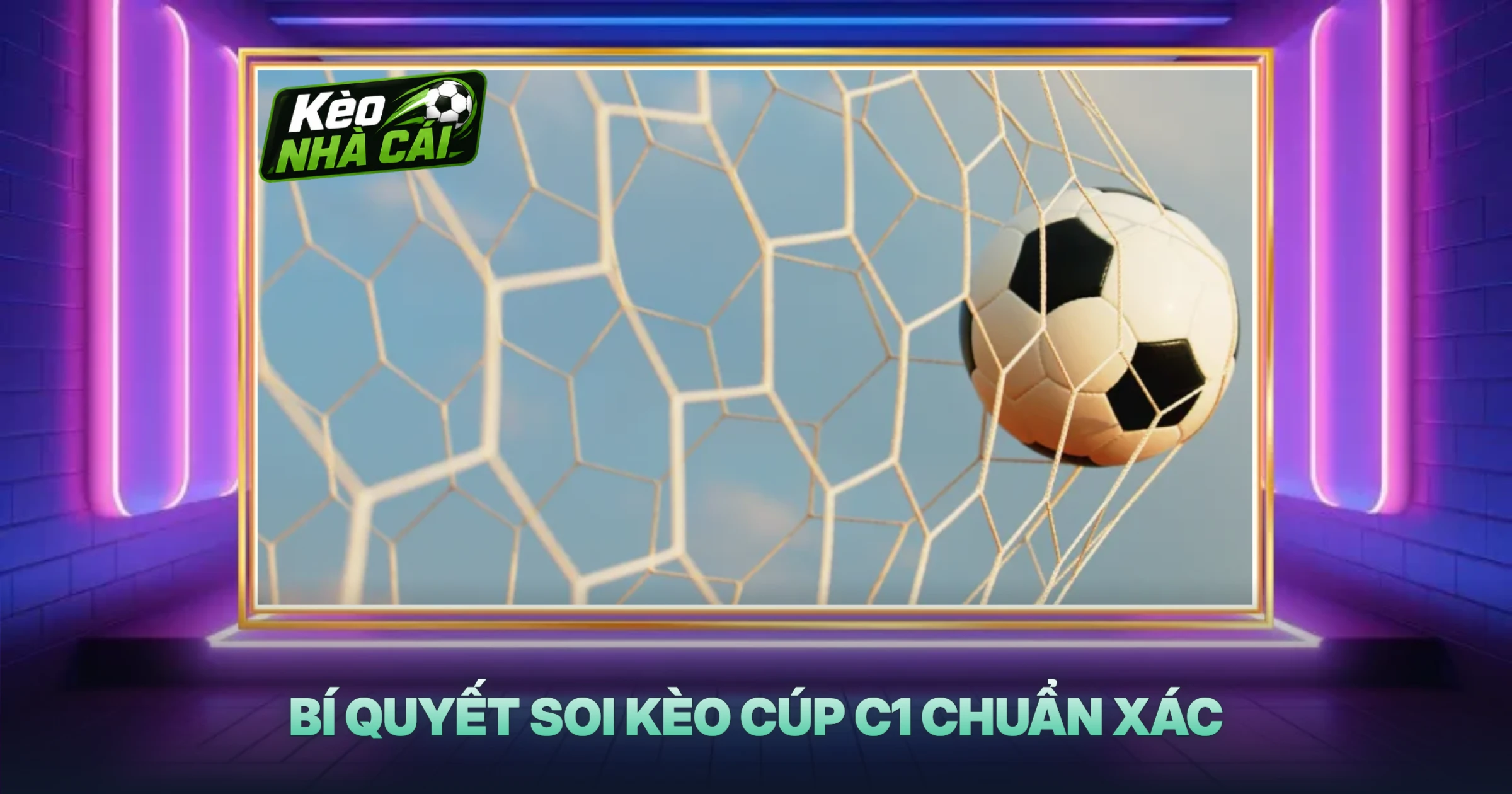 Bí Quyết Soi Kèo Cúp C1 Chuẩn Xác