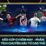 Kèo Cúp C1 Hôm Nay - Phân Tích Chuyên Sâu Từ Cao Thủ