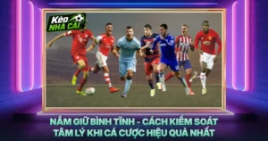 Nắm Giữ Bình Tĩnh - Cách Kiểm Soát Tâm Lý Khi Cá Cược Hiệu Quả Nhất