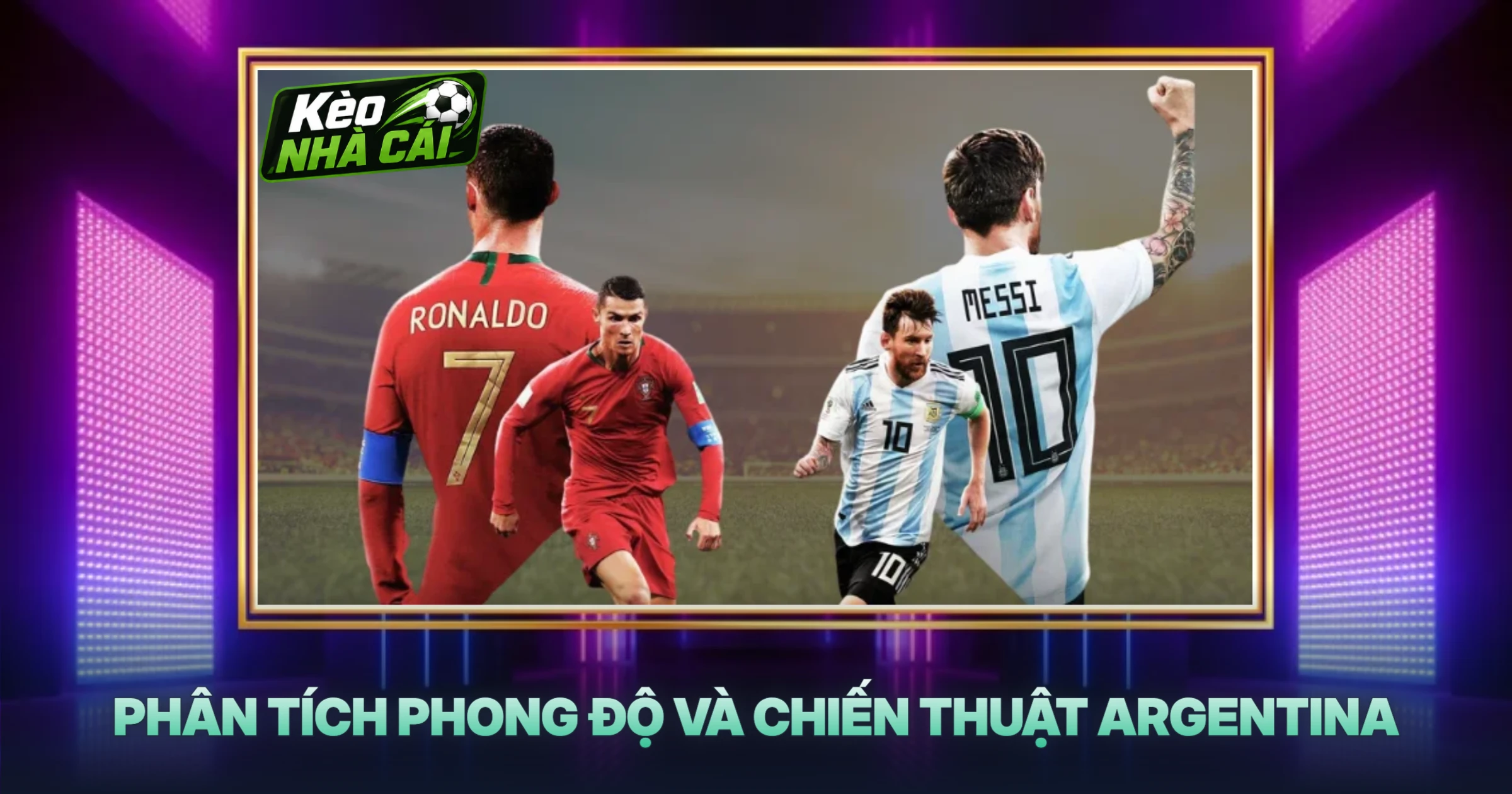 Phân Tích Phong Độ Và Chiến Thuật Argentina