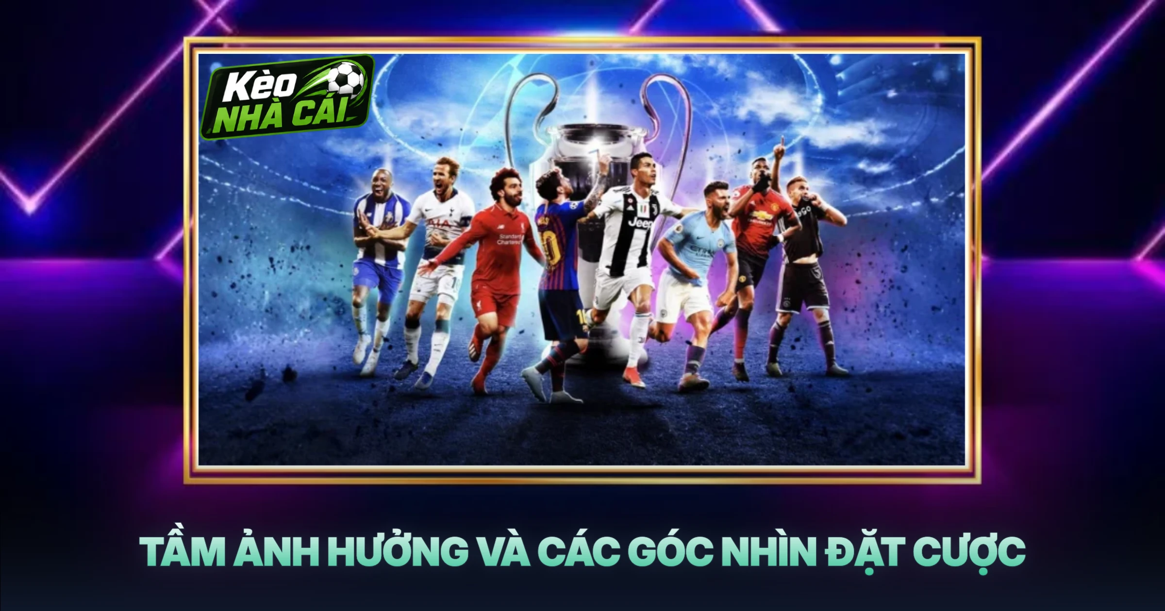 Tầm Ảnh Hưởng Và Các Góc Nhìn Đặt Cược